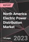 North America Electric Power Distribution Market Report - Market Analysis, Size, Share, Growth, Outlook - Industry Trends and Forecast to 2028 - Product Thumbnail Image
