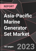 Asia-Pacific Marine Generator Set Market Report - Market Analysis, Size, Share, Growth, Outlook - Industry Trends and Forecast to 2028- Product Image