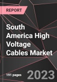 South America High Voltage Cables Market Report - Market Analysis, Size, Share, Growth, Outlook - Industry Trends and Forecast to 2028- Product Image