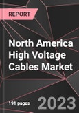 North America High Voltage Cables Market Report - Market Analysis, Size, Share, Growth, Outlook - Industry Trends and Forecast to 2028- Product Image