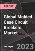 Global Molded Case Circuit Breakers Market Report - Market Analysis, Size, Share, Growth, Outlook - Industry Trends and Forecast to 2028- Product Image