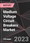 Medium Voltage Circuit Breakers Market Report - Market Analysis, Size, Share, Growth, Outlook - Industry Trends and Forecast to 2028 - Product Thumbnail Image