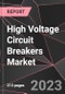 High Voltage Circuit Breakers Market Report - Market Analysis, Size, Share, Growth, Outlook - Industry Trends and Forecast to 2028 - Product Thumbnail Image