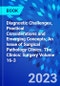 Diagnostic Challenges, Practical Considerations and Emerging Concepts, An Issue of Surgical Pathology Clinics. The Clinics: Surgery Volume 16-3 - Product Thumbnail Image