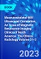 Musculoskeletal MRI Ultrasound Correlation, An Issue of Magnetic Resonance Imaging Clinics of North America. The Clinics: Radiology Volume 31-2 - Product Thumbnail Image
