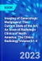 Imaging of Gynecologic Malignancy: The Current State of the Art, An Issue of Radiologic Clinics of North America. The Clinics: Radiology Volume 61-4 - Product Image