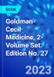 Goldman-Cecil Medicine, 2-Volume Set. Edition No. 27 - Product Thumbnail Image