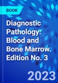 Diagnostic Pathology: Blood and Bone Marrow. Edition No. 3- Product Image