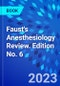Faust's Anesthesiology Review. Edition No. 6 - Product Image