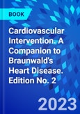 Cardiovascular Intervention. A Companion to Braunwald's Heart Disease. Edition No. 2- Product Image