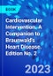 Cardiovascular Intervention. A Companion to Braunwald's Heart Disease. Edition No. 2 - Product Image