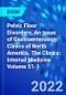 Pelvic Floor Disorders, An Issue of Gastroenterology Clinics of North America. The Clinics: Internal Medicine Volume 51-1 - Product Thumbnail Image