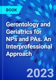 Gerontology and Geriatrics for NPs and PAs. An Interprofessional Approach- Product Image