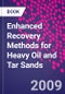Enhanced Recovery Methods for Heavy Oil and Tar Sands - Product Image