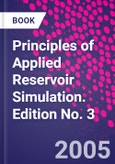 Principles of Applied Reservoir Simulation. Edition No. 3- Product Image
