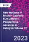 New Horizons in Modern Catalysis: Five Different Perspectives. Advances in Catalysis Volume 72 - Product Image