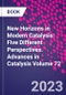 New Horizons in Modern Catalysis: Five Different Perspectives. Advances in Catalysis Volume 72 - Product Thumbnail Image