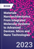 Materials Nanoarchitectonics. From Integrated Molecular Systems to Advanced Devices. Micro and Nano Technologies- Product Image