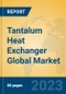 Tantalum Heat Exchanger Global Market Insights 2023, Analysis and Forecast to 2028, by Manufacturers, Regions, Technology, Application, Product Type - Product Thumbnail Image