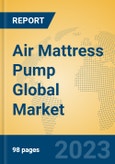 Air Mattress Pump Global Market Insights 2023, Analysis and Forecast to 2028, by Manufacturers, Regions, Technology, Application, Product Type- Product Image