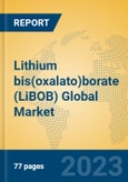 Lithium bis(oxalato)borate (LiBOB) Global Market Insights 2023, Analysis and Forecast to 2028, by Manufacturers, Regions, Technology, Application, Product Type- Product Image