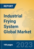 Industrial Frying System Global Market Insights 2023, Analysis and Forecast to 2028, by Manufacturers, Regions, Technology, Application, Product Type- Product Image