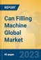 Can Filling Machine Global Market Insights 2023, Analysis and Forecast to 2028, by Manufacturers, Regions, Technology, Application, Product Type - Product Image