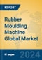 Rubber Moulding Machine Global Market Insights 2023, Analysis and Forecast to 2028, by Manufacturers, Regions, Technology, Application, Product Type - Product Thumbnail Image