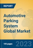 Automotive Parking System Global Market Insights 2023, Analysis and Forecast to 2028, by Manufacturers, Regions, Technology, Application, Product Type- Product Image