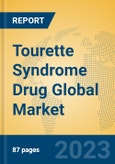 Tourette Syndrome Drug Global Market Insights 2023, Analysis and Forecast to 2028, by Manufacturers, Regions, Technology, Application, Product Type- Product Image