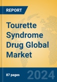 Tourette Syndrome Drug Global Market Insights 2024, Analysis and Forecast to 2029, by Manufacturers, Regions, Technology, Application, Product Type- Product Image