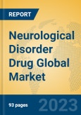 Neurological Disorder Drug Global Market Insights 2023, Analysis and Forecast to 2028, by Manufacturers, Regions, Technology, Application, Product Type- Product Image