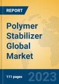 Polymer Stabilizer Global Market Insights 2023, Analysis and Forecast to 2028, by Manufacturers, Regions, Technology, Application, Product Type- Product Image
