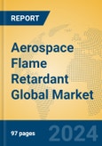 Aerospace Flame Retardant Global Market Insights 2023, Analysis and Forecast to 2028, by Manufacturers, Regions, Technology, Product Type- Product Image