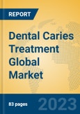 Dental Caries Treatment Global Market Insights 2023, Analysis and Forecast to 2028, by Manufacturers, Regions, Technology, Application, Product Type- Product Image