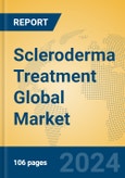 Scleroderma Treatment Global Market Insights 2023, Analysis and Forecast to 2028, by Manufacturers, Regions, Technology, Application, Product Type- Product Image