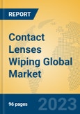 Contact Lenses Wiping Global Market Insights 2023, Analysis and Forecast to 2028, by Manufacturers, Regions, Technology, Application, Product Type- Product Image