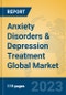 Anxiety Disorders & Depression Treatment Global Market Insights 2023, Analysis and Forecast to 2028, by Market Participants, Regions, Technology, Application, Product Type - Product Image
