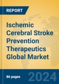 Ischemic Cerebral Stroke Prevention Therapeutics Global Market Insights 2023, Analysis and Forecast to 2028, by Manufacturers, Regions, Technology, Application, Product Type- Product Image