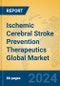 Ischemic Cerebral Stroke Prevention Therapeutics Global Market Insights 2023, Analysis and Forecast to 2028, by Manufacturers, Regions, Technology, Application, Product Type - Product Image