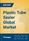 Plastic Tube Sealer Global Market Insights 2023, Analysis and Forecast to 2028, by Manufacturers, Regions, Technology, Application, Product Type - Product Image