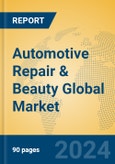 Automotive Repair & Beauty Global Market Insights 2024, Analysis and Forecast to 2029, by Manufacturers, Regions, Technology, Application, Product Type- Product Image