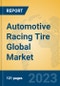 Automotive Racing Tire Global Market Insights 2023, Analysis and Forecast to 2028, by Manufacturers, Regions, Technology, Application, Product Type - Product Thumbnail Image