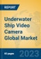 Underwater Ship Video Camera Global Market Insights 2023, Analysis and Forecast to 2028, by Manufacturers, Regions, Technology, Application, Product Type - Product Thumbnail Image