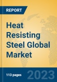 Heat Resisting Steel Global Market Insights 2023, Analysis and Forecast to 2028, by Manufacturers, Regions, Technology, Application, Product Type- Product Image