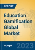 Education Gamification Global Market Insights 2023, Analysis and Forecast to 2028, by Market Participants, Regions, Technology, Application, Product Type- Product Image