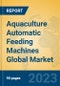 Aquaculture Automatic Feeding Machines Global Market Insights 2023, Analysis and Forecast to 2028, by Manufacturers, Regions, Technology, Application, Product Type - Product Thumbnail Image
