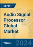 Audio Signal Processor Global Market Insights 2024, Analysis and Forecast to 2029, by Manufacturers, Regions, Technology, Application, Product Type- Product Image