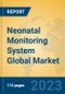 Neonatal Monitoring System Global Market Insights 2023, Analysis and Forecast to 2028, by Manufacturers, Regions, Technology, Application, Product Type - Product Image