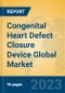 Congenital Heart Defect Closure Device Global Market Insights 2023, Analysis and Forecast to 2028, by Manufacturers, Regions, Technology, Application, Product Type - Product Image